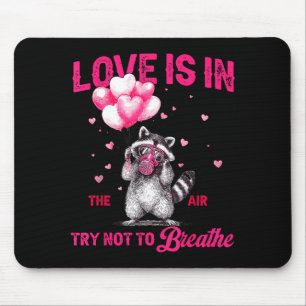Liebe liegt in der Luft, versuche nicht zu atmen,  Mousepad