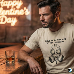 Liebe liegt in der Luft, versuche nicht zu atmen   T-Shirt