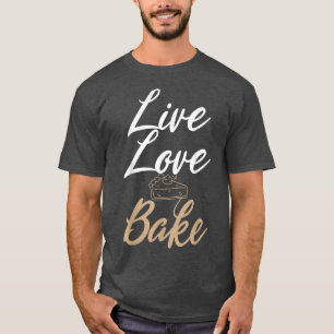 Liebe live Backbäckerei T-Shirt