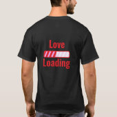 "Liebe Loading" Progress Bar Design T-Shirt (Rückseite)