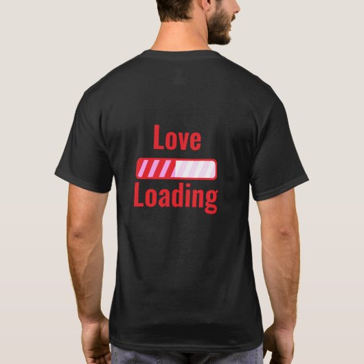 "Liebe Loading" Progress Bar Design T-Shirt (Rückseite)