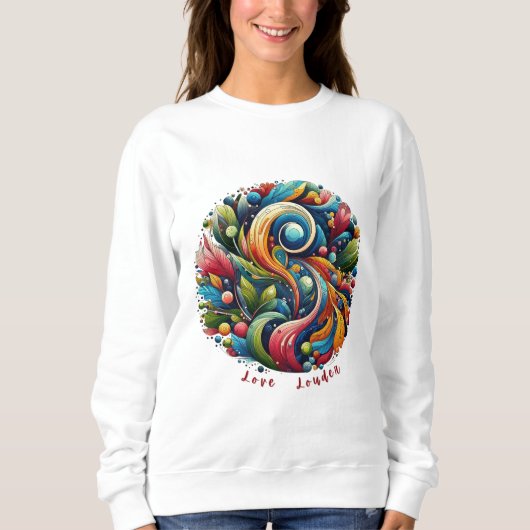 Liebe Louder Sweatshirt (Vorderseite)