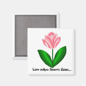 Liebe macht Blume blühen Magnet (Vorderseite/Rückseite)