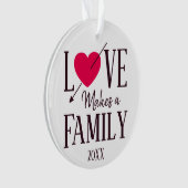 Liebe macht eine Familie - Adoptions-Geschenk Ornament (Vorderseite)
