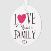 Liebe macht eine Familie - Adoptions-Geschenk Ornament (Vorderseite)