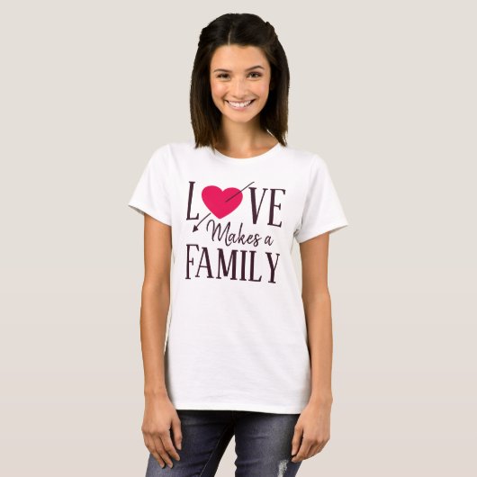 Liebe macht eine Familie, Adoptions-Geschenke T-Shirt (Vorne ganz)