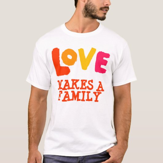 Liebe macht eine Familie, Adoptions-Geschenke T-Shirt (Vorderseite)