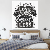 Liebe macht sich weniger Sorgen Leinwanddruck (Insitu (Schlafzimmer))