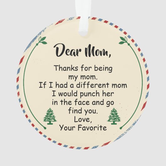 Liebe Mama, danke, dass du meine Mutter bist Ornament (Rückseite)