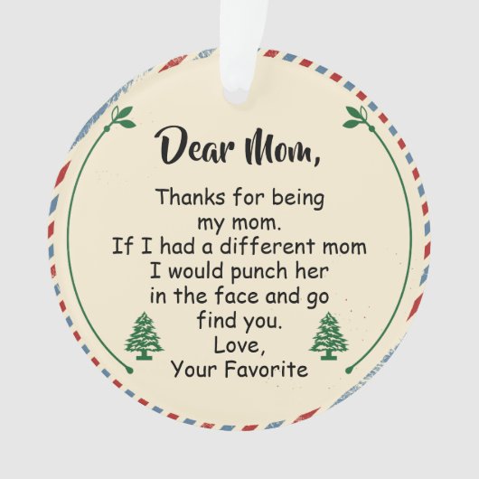 Liebe Mama, danke, dass du meine Mutter bist Ornament (Vorderseite)