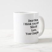 Liebe Mama, ich denke, du bist das Shiznit!Einziga Jumbo-Tasse (Vorderseite Rechts)