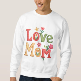 Liebe Mama Text mit Blume Sweatshirt