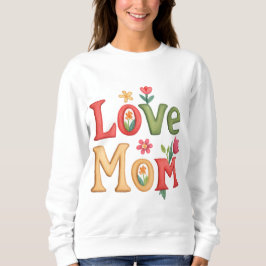 Liebe Mama Text mit Blume Sweatshirt