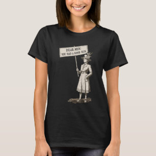 Liebe Männer, ihr hattet einen guten Lauf Feminism T-Shirt