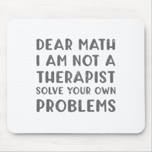 Liebe Mathe, ich bin kein Therapeut löse Ihr eigen Mousepad