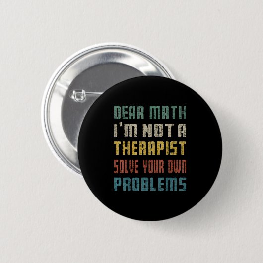 Liebe Mathe, ich bin kein Therast, der Ihr eigenes Button (Vorne & Hinten)