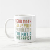 Liebe Mathe, ich bin kein Therast, der Ihr eigenes Kaffeetasse (Links)