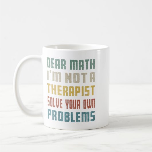 Liebe Mathe, ich bin kein Therast, der Ihr eigenes Kaffeetasse (Links)