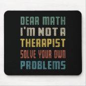 Liebe Mathe, ich bin kein Therast, der Ihr eigenes Mousepad (Vorne)