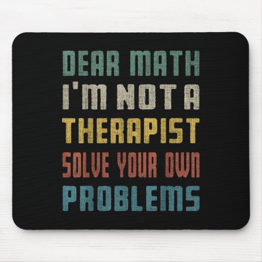 Liebe Mathe, ich bin kein Therast, der Ihr eigenes Mousepad (Vorne)