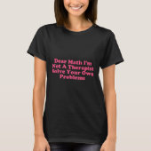 Liebe Mathe, ich bin kein Therast, der Ihr eigenes T-Shirt (Vorderseite)