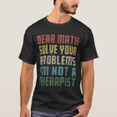 Liebe Mathe, ich bin kein Therast, der Ihr eigenes T-Shirt (Vorderseite)