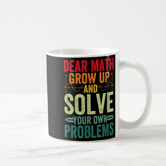 Liebe Mathe wächst auf und löst Ihre eigenen Probl Kaffeetasse (Rechts)