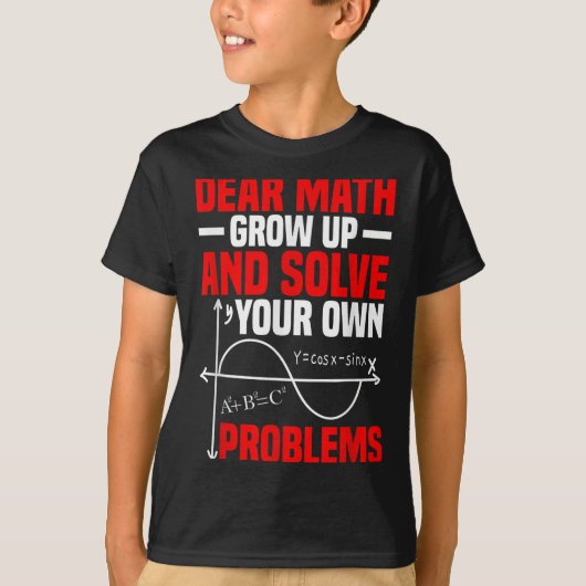 Liebe Mathe wächst auf und löst Ihre eigenen Probl T-Shirt (Vorderseite)