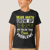 Liebe Mathe wächst auf und löst Ihre eigenen Probl T-Shirt (Vorderseite)