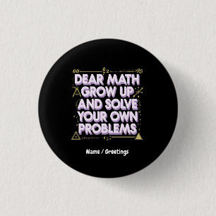 Liebe Mathematik, erwachsen und lösen Sie Ihre eig Button