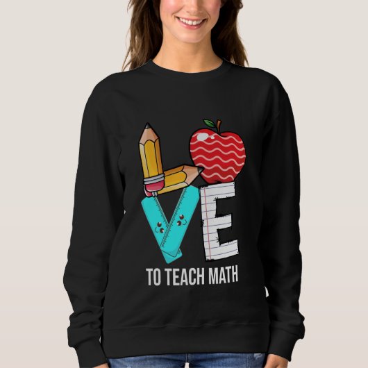 Liebe, Mathematiklehrer wieder in den Schullehrer Sweatshirt (Vorderseite)