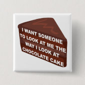 Liebe Me like Chocolate Cake Funny Button Abzeiche (Vorderseite)