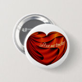 Liebe Me Tender Button (Vorne & Hinten)
