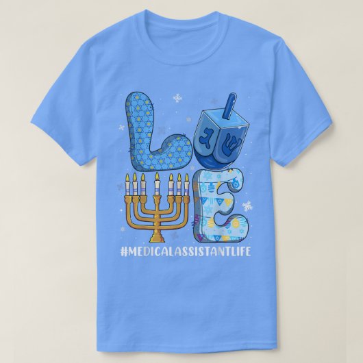 Liebe Medical Assistant Life Chanukah Jüdisch Hanu T-Shirt (Design vorne)
