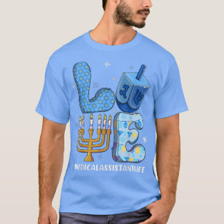 Liebe Medical Assistant Life Chanukah Jüdisch Hanu T-Shirt