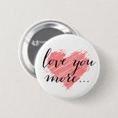 Liebe mehr... rosa Herz Button (Vorne & Hinten)