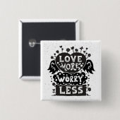 Liebe mehr Sorge weniger Button (Vorne & Hinten)