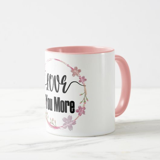 Liebe Mehr Tasse (VorderseiteRechts)