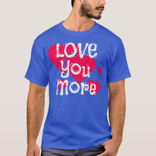 Liebe Mehr Verlobung Ankündigung Paar T-Shirt