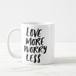 Liebe mehr, weniger Sorgen, inspirierende Tasse