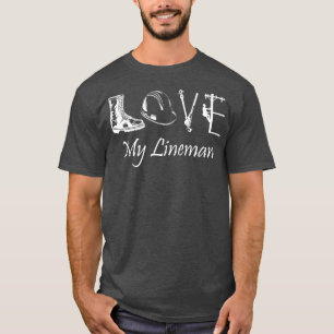 Liebe Mein Lineman Ehefrau Mann Lineworker Freundi T-Shirt