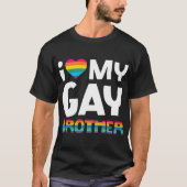 Liebe Mein Schwule Bruder LGBT Pride Geschenk schw T-Shirt (Vorderseite)