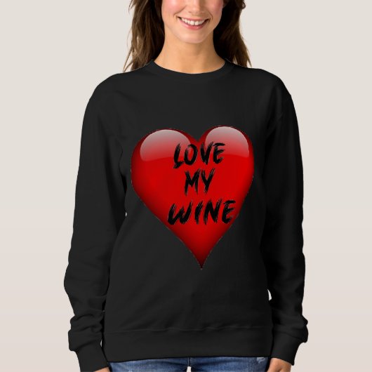 Liebe Mein Wein Sweatshirt (Vorderseite)