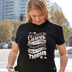 Liebe meine Kurven, Tattoos und Jiggling-Oberschen Große Größe T-Shirt