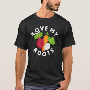 Liebe meine Wurzeln u2013 Gärtnergartenarbeit Rede T-Shirt