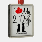 Liebe meine ZWEI Hunde Silbernes Ornament (Rechts)
