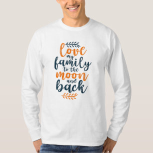 Liebe meiner Familie zum Mond und zurück T-Shirt