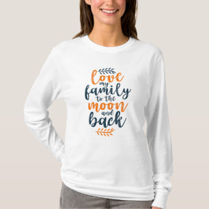 Liebe meiner Familie zum Mond und zurück T-Shirt