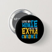 Liebe meiner Heimat mit dem Extra Chromie Down Syn Button (Vorne & Hinten)