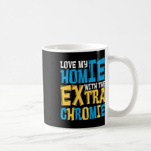 Liebe meiner Heimat mit dem Extra Chromie Down Syn Kaffeetasse (Rechts)